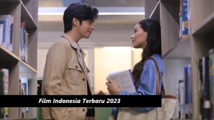 25 Film Indonesia Terbaru 2023, Dijamin Seru-seru Bun!