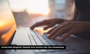 Contoh Kata Pengantar Makalah Serta Struktur Dan Cara Membuatnya