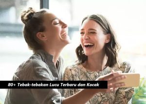 80+ Tebak-tebakan Lucu Terbaru dan Kocak